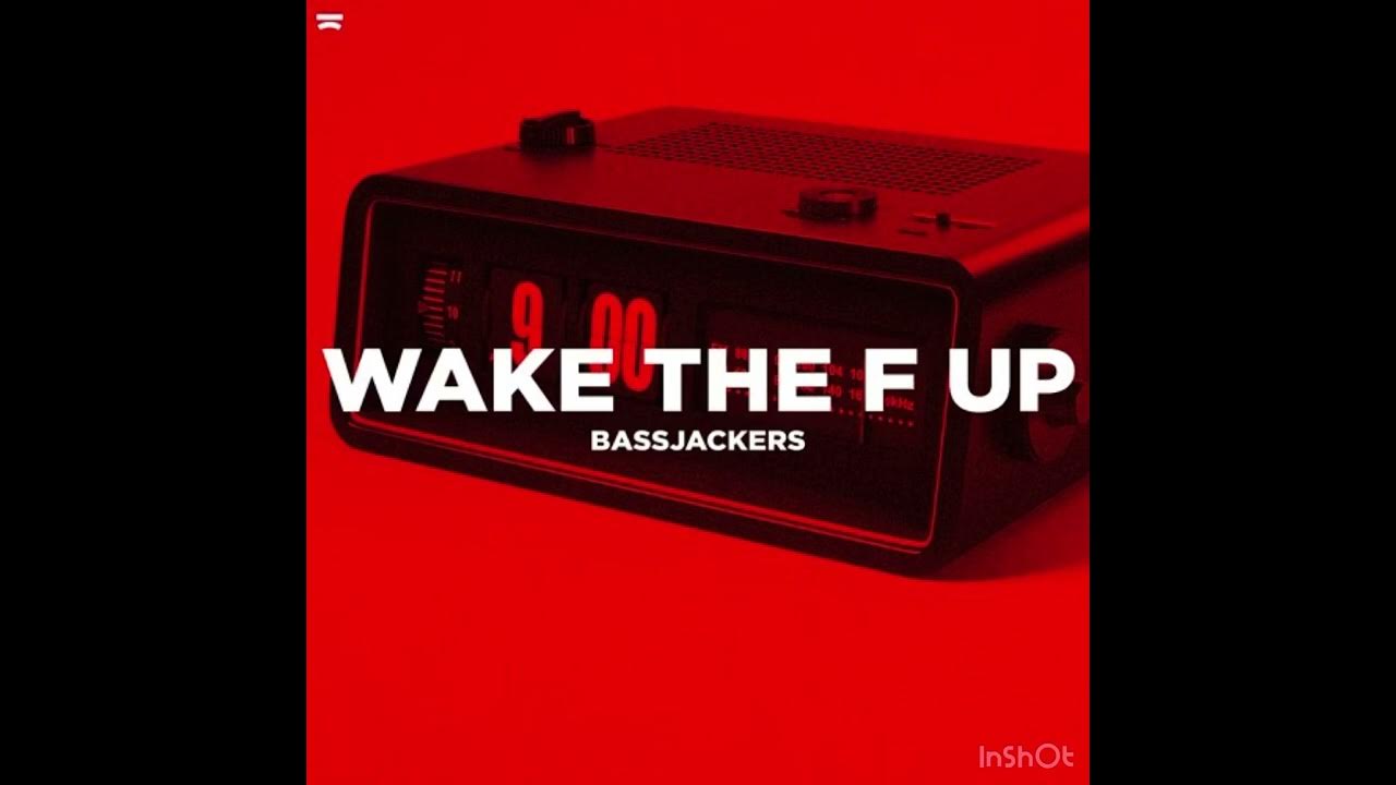 Bassjackers - WAKE THE F UP (Extended Mix) TikTok Bassjackers - WAKE THE F UP (Extended Mix) TikTok