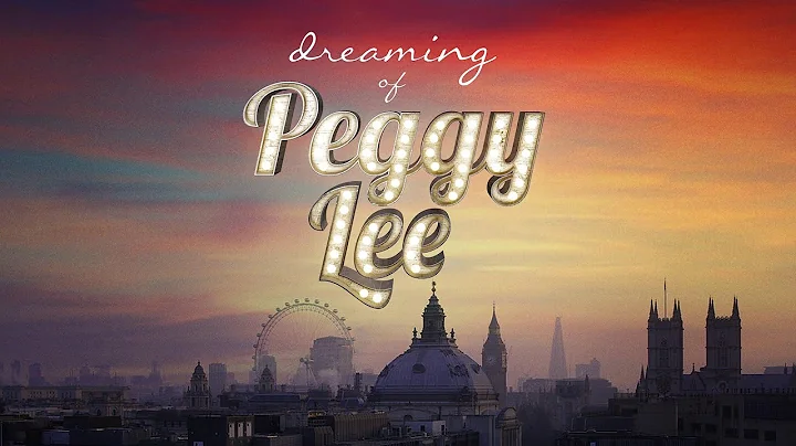 DREAMING OF PEGGY LEE - full movie