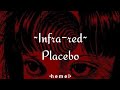 Infra-red Placebo (Sub. Español) LETRA
