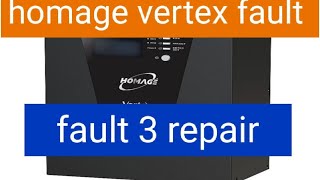 Homage vertex fault 3 & over voltage fault repair