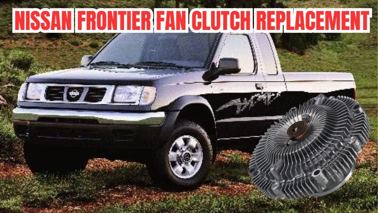 how-to-test-your-fan-clutch-and-replacement-on-98-nissan-frontier
