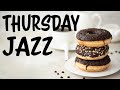 THURSDAY JAZZ Music - Good Morning Bossa Nova Jazz Playlist For Work, Study