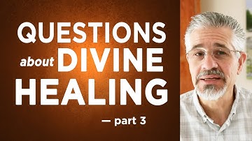 Questions About Divine Healing (Part 3) | Little Lessons with David Servant