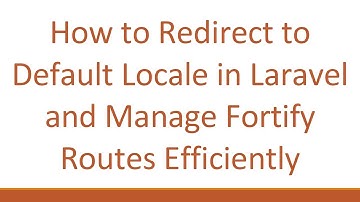 How to Redirect to Default Locale in Laravel and Manage Fortify Routes Efficiently