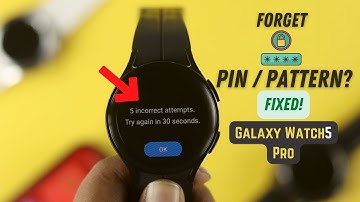 Forgot Pin Pattern on Galaxy Watch5 Pro? - Here