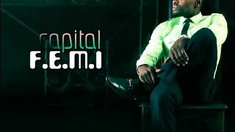 Capital Femi - Capital F.E.M.I (Official)