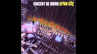 Vincent De Moor - Orion City (Full Album)