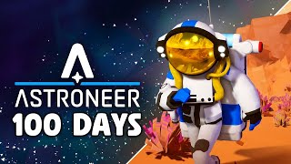 I Spend 100 Days in Astroneer and Here