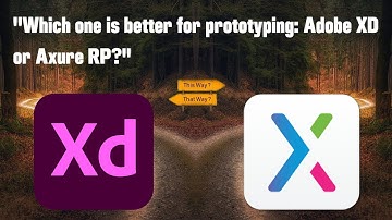 Which one is better for prototyping: Adobe XD or Axure RP?