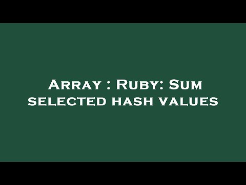 Array : Ruby: Sum selected hash values