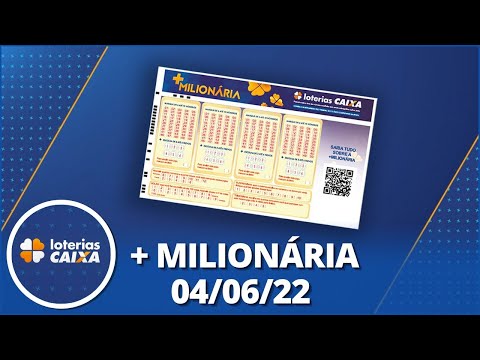 Loterias CAIXA | + Milionária 04/06/2022