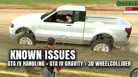 KNOWN ISSUES WITH GTA IV HANDLING + GTA IV GRAVITY + 3D WHEELCOLLIDER - GTA SA VEHICLE HANDLING