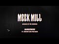 Video thumbnail of "Meek Mill - Dangerous (feat. Jeremih and PNB Rock) [Official Audio]"