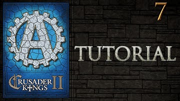[CK2] Crusader Kings 2 Tutorial for New Players Lets Play Part 7