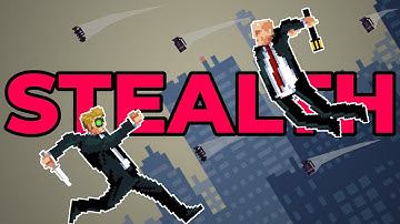 So I made my game STEALTHY...