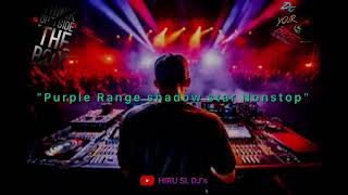 Purple Range shadow star Nonstop Dj Dance Remix. 🩶🎧 .HIRU-Sl♥️🇱🇰..