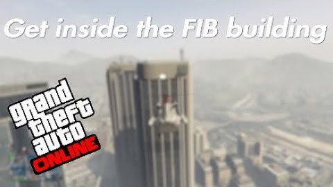 How to get inside the FIB building in GTA 5 - WALLBREACH