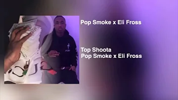 Pop Smoke/Eli Fross- Top Shoota