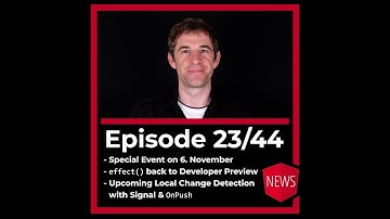 Episode 23/44: effect() in developer preview, local change detection with Signals