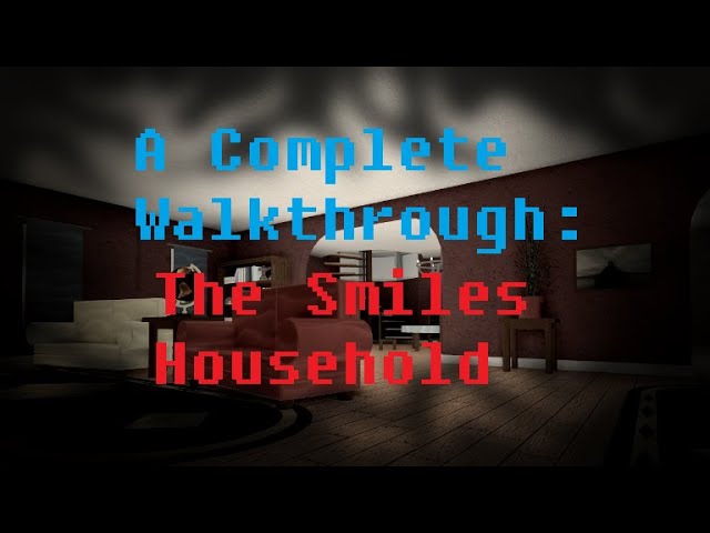 A Complete Walkthrough The Smiles Household - roblox the smiles household all codes