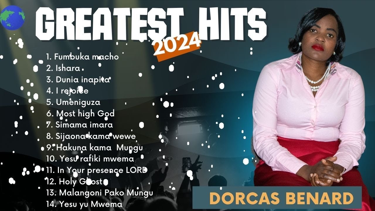 GREATEST  2024 GOSPEL HITS BY DORCAS BENARD