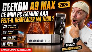 GEEKOM A9 MAX 2026 : ce mini PC gaming AAA peut il remplacer une tour ?