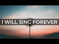 I WILL SING FOREVER | Bukas Palad