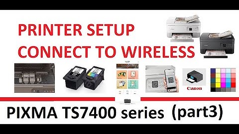 PIXMA TR7020 TS7440 TS7440a TS7450 TS7450a TS7451 TS7451a Setup (part3) Install Inks, Wifi Connect