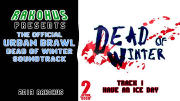 Dead of Winter OST - 01 - Have An Ice Day