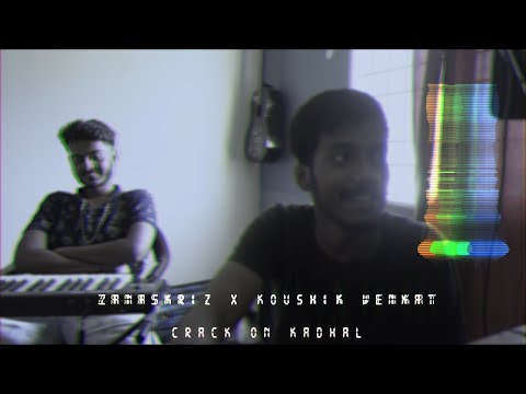 zanaSKriz X Koushik Venkat -  Crack On Kadhal (BTS & Official Audio)