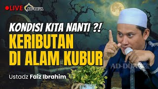 Download Lagu 🔴[LIVE] KERIBUTAN DI ALAM KUBUR⁉️- Ustadz Faiz Ibrahim #masjidaddua MP3