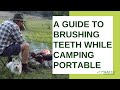 A Guide to Brushing Teeth While Camping