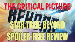 Star Trek: Beyond - My Spoiler-Free Movie Review