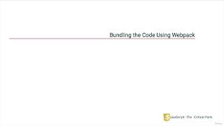 JavaScript Critical Parts 1216 Bundling the Code Using Webpack