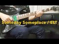 Someday,Someplace / Every Little thing Guitar弾いてみた