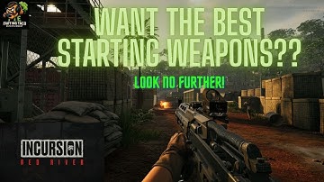 Want To Make The BEST Starting Weapons in INCURSION: Red River?!