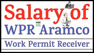 Salary of Work Permit Receiver | How To Become Work Permit Receiver | Aramco Work Permit Receiver