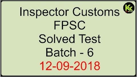 Custom Inspector Test 2018 (Batch-6) dated 12-09-2018
