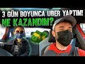 3 GÜN DELİ GİBİ UBER YAPMAK!