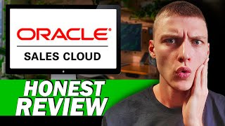 Oracle Sales Cloud Review: Honest User Experience & Comprehensive Insights