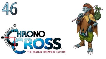 Chrono Cross (Remaster) — Part 46 - Doppelganged