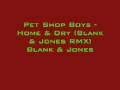 Pet Shop Boys - Home & Dry (Blank & Jones RMX) Blank & Jones