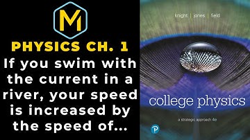 1.59 Mastering Physics Solution-"If you swim with the current in a river, your speed is increased by