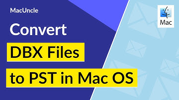 How to Convert DBX Files to Outlook PST File in Apple Mac?