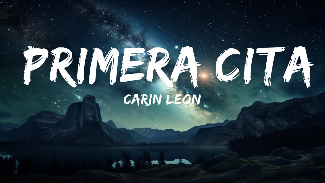 Carin Leon - Primera Cita (Letra/Lyrics) - YouTube