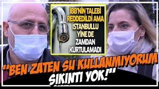  İstanbulda Suya Zam Geli̇yor Ben Su Kullanmiyorum?