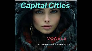 Capital Cities - Vowels \/Djsura Edit 2024