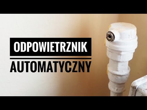 Jak działa automatyczny odpowietrznik Centralnego Ogrzewania? | ForumWiedzy