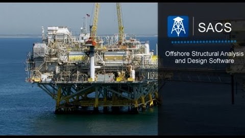 SACS Offshore Structural Analysis and Design Software