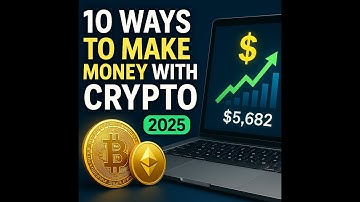 Top10 Proven Ways to Make Money with Cryptocurrency in 2025 (Beginner Friendly)